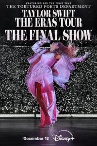 Taylor Swift: The Eras Tour – The Final Show 2025 تیلور سوئیفت: تور اِراها – اجرای پایانی