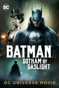 Batman: Gotham by Gaslight 2018 بتمن: گاتهام با گازلایت