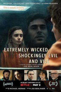 Extremely Wicked, Shockingly Evil and Vile
 2019 فوق‌العاده شرور، به طرز وحشتناکی شیطانی و پست