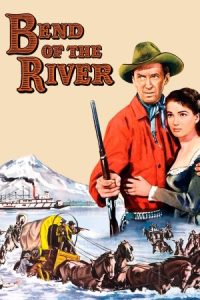 Bend of the River 1952 خم رودخانه