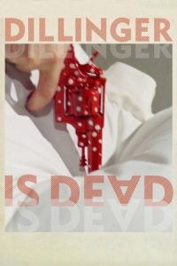 Dillinger Is Dead 1969 دیلینجر مرده است