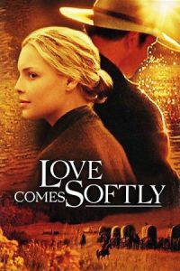Love Comes Softly 2003 عشق به آرامی می آید