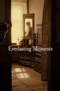 Everlasting Moments 2008 لحظه های همیشگی