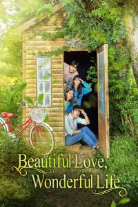 Beautiful Love Wonderful Life 2019 عشق زیباست زندگی فوق العاده است