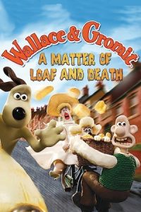 Wallace & Gromit: A Matter of Loaf and Death 2008 والاس و گرومیت: قضیه قرص نان و مرگ