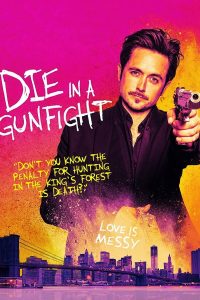 Die in a Gunfight 2021 مردن در تیراندازی یا مردن در درگیری مسلحانه