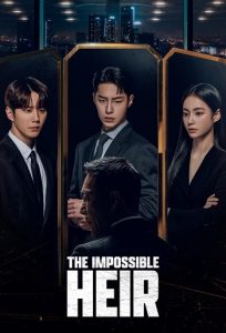 The Impossible Heir 2024 وارث غیرممکن