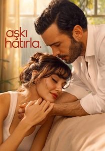 Aski Hatirla 2025 عشق را به یاد بیار