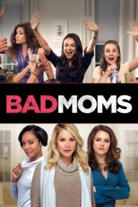 Bad Moms 2016 مادران بد