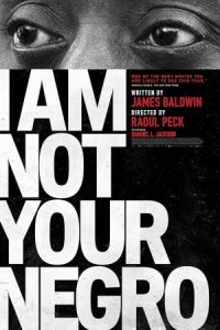I Am Not Your Negro 2016 من کاکاسیاه تو نیستم