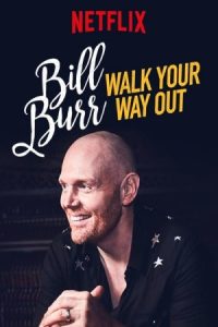 Bill Burr: Walk Your Way Out 2017 بیل بور: راه خود را به پیاده روی