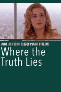 Where the Truth Lies 2005 جایی که حقیقت دروغ می‌گوید