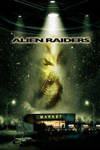 Alien Raiders 2008 مهاجمان بیگانه