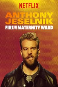 دانلود استندآپ کمدی Anthony Jeselnik: Fire in the Maternity Ward 2019 آنتونی جسلنیک:آتش سوزی در بخش زنان و زایمان