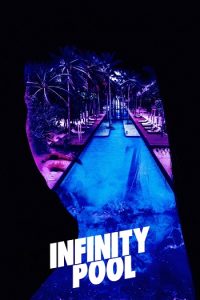 Infinity Pool 2023 استخر بی‌انتها