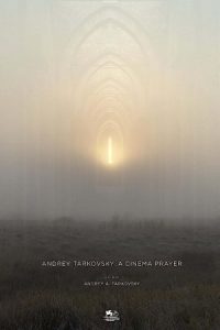 Andrey Tarkovsky. A Cinema Prayer 2019 آندری تارکوفسکی، نیایشگر سینما