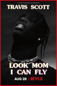 Travis Scott: Look Mom I Can Fly 2019 ترویس اسکات: مامان ببین میتونم پرواز کنم!