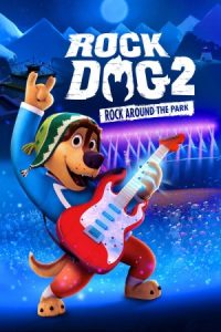 Rock Dog 2: Rock Around the Park 2021 سگ آوازخوان 2: راک در اطراف پارک