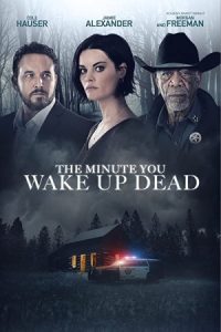 The Minute You Wake up Dead 2022 لحظه ای که مرده به هوش می آیی