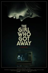 The Girl Who Got Away 2021 دختری که فرار کرد