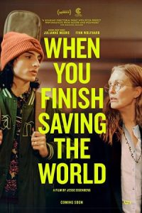 When You Finish Saving the World 2022 وقتی که نجات جهان را تمام کردی