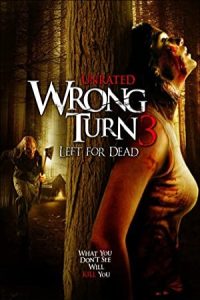 Wrong Turn 3: Left for Dead 2009 پیچ اشتباهی ۳: تنهامانده در برابر مرگ