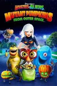 Monsters vs Aliens: Mutant Pumpkins from Outer Space 2009 هیولاها علیه بیگانگان: کدوهای هالووین