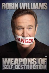 Robin Williams: Weapons of Self Destruction 2009 رابین ویلیامز: اسلحهٔ خود نابودگر