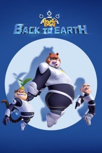 Boonie Bears Back to Earth 2022 خرس های بونی: بازگشت به زمین
