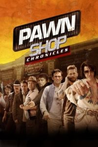Pawn Shop Chronicles 2013 سرگذشت مغازه گرو فروشی