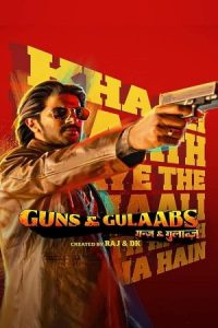 Guns & Gulaabs 2023 اسلحه ها و اهالی گلاب گنج