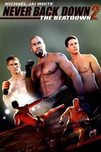 Never Back Down 2: The Beatdown 2011 هرگز عقب‌نشینی نکن ۲: نابودی