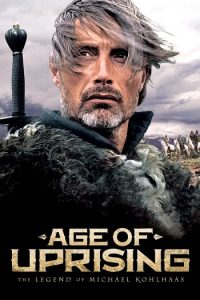 Age of Uprising: The Legend of Michael Kohlhaas 2013 دوران قیام: افسانه مایکل کولهاس