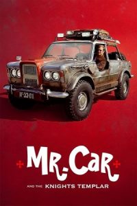 Mr. Car and the Knights Templar 2023 آقای ماشین سوار و شوالیه های معبد
