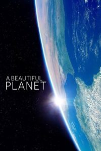 A Beautiful Planet 2016 یک سیاره زیبا