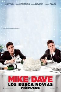 Mike and Dave Need Wedding Dates 2016 مایک و دیو همراه عروسی می‌خواهند