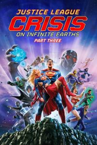 Justice League: Crisis on Infinite Earths Part Three 2024 لیگ عدالت: بحران در زمین های بی نهایت - بخش سوم