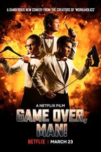 Game Over, Man! 2018 بازی تمام شد مرد