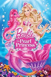 Barbie: The Pearl Princess 2014 باربی: پرنسس مروارید