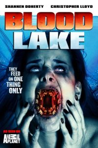 Blood Lake: Attack of the Killer Lampreys 2014 دریاچه خون: حمله لمپری های قاتل