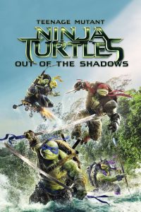 Teenage Mutant Ninja Turtles: Out of the Shadows 2016 لاک پشت های نینجا: خارج از سایه ها
