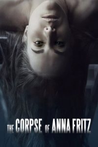 The Corpse of Anna Fritz 2015 جسد آنا فریتز
