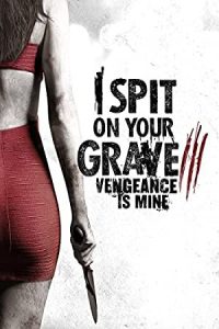 I Spit on Your Grave: Vengeance Is Mine 2015 به گورت تف می‌کنم 3