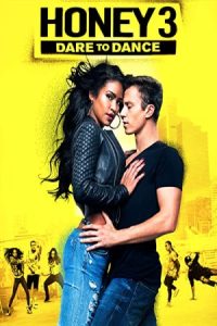 Honey 3: Dare to Dance 2016 هانی 3: جرات رقصیدن