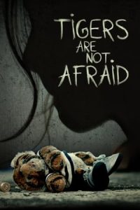 Tigers Are Not Afraid 2017 ببرها نمی ترسند
