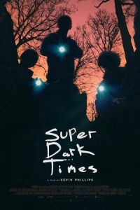 Super Dark Times 2017 دوران های بسیار تاریک