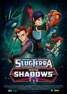 Slugterra: Into the Shadows
 2016 اسلاگترا: مبارزین در سایه