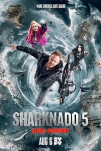Sharknado 5: Global Swarming 2017 طوفان کوسه ۵: هجوم جهانی