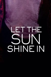 Let the Sunshine In 2017 بگذار آفتاب به داخل بتابد