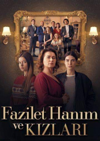 Fazilet Hanim ve Kizlari 2017 فضیلت خانم و دخترانش